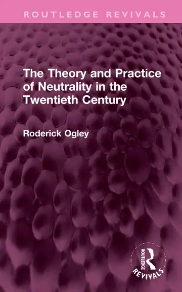 Cover of The Theory and Practice of Neutrality in the Twentieth Century