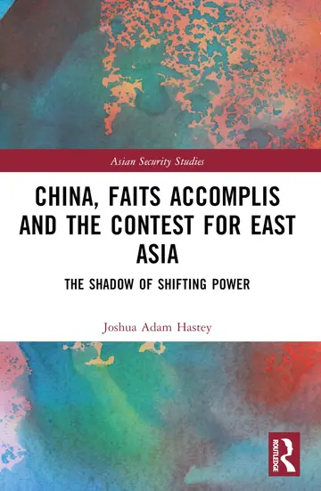 Cover of China, Faits Accomplis and the Contest for East Asia