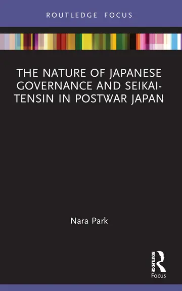 Cover of The Nature of Japanese Governance and Seikai-tensin in Postwar Japan
