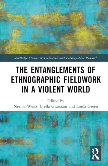 Cover of The Entanglements of Ethnographic Fieldwork in a Violent World