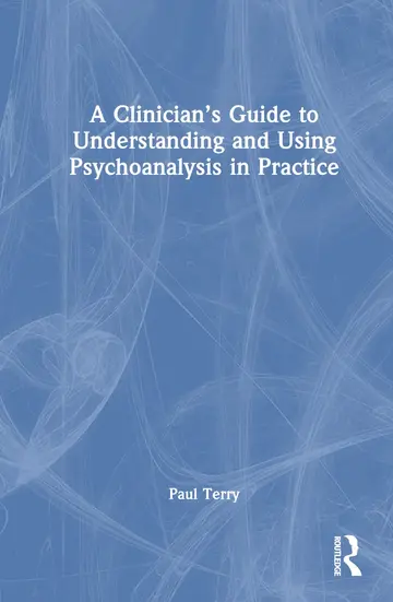 Cover of A Clinician’s Guide to Understanding and Using Psychoanalysis in Practice