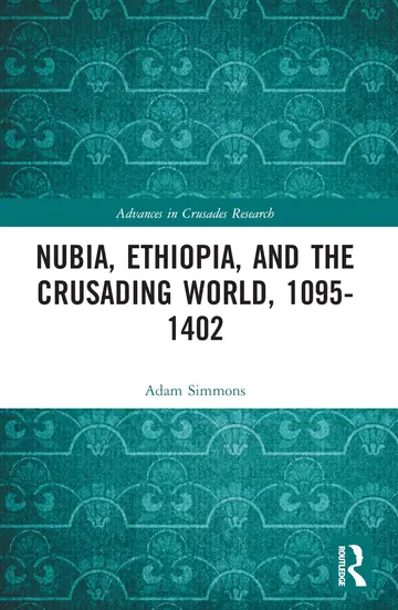 Cover of Nubia, Ethiopia, and the Crusading World, 1095-1402