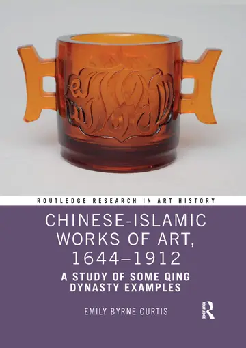 Cover of Chinese-islamic Works of Art, 1644-1912
