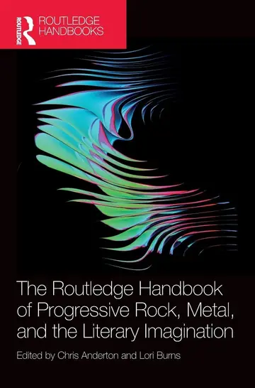 Cover of The Routledge Handbook of Progressive Rock, Metal, and the Literary Imagination