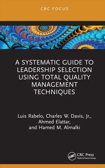 Cover of A Systematic Guide to Leadership Selection Using Total Quality Management Techniques