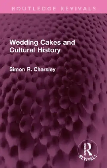 Cover of Wedding Cakes and Cultural History