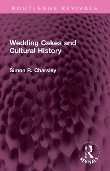 Cover of Wedding Cakes and Cultural History