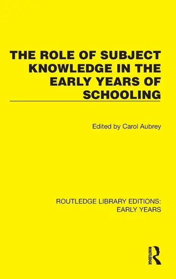 Cover of The Role of Subject Knowledge in the Early Years of Schooling