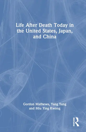 Cover of Life After Death Today in the United States, Japan, and China
