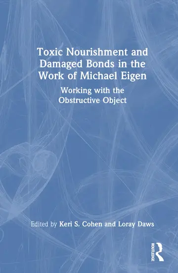 Cover of Toxic Nourishment and Damaged Bonds in the Work of Michael Eigen