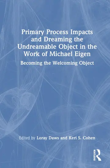Cover of Primary Process Impacts and Dreaming the Undreamable Object in the Work of Michael Eigen