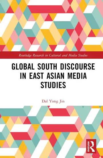 Cover of Global South Discourse in East Asian Media Studies