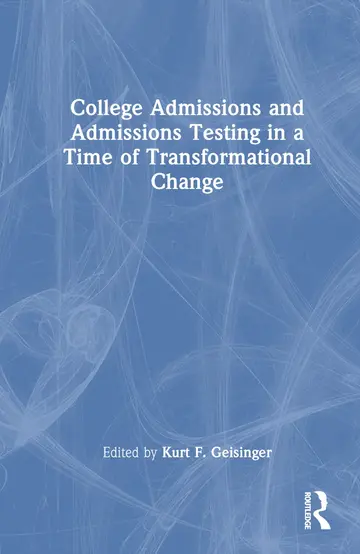 Cover of College Admissions and Admissions Testing in a Time of Transformational Change