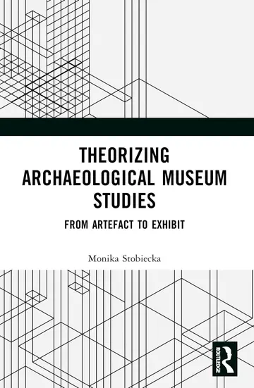 Cover of Theorizing Archaeological Museum Studies