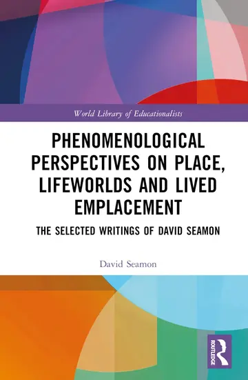 Cover of Phenomenological Perspectives on Place, Lifeworlds and Lived Emplacement