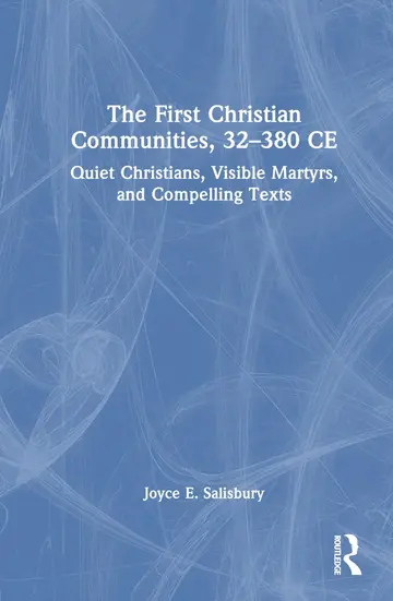 Cover of The First Christian Communities, 32 - 380 CE