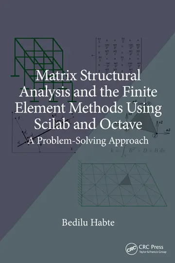Cover of Matrix Structural Analysis and the Finite Element Methods Using Scilab and Octave