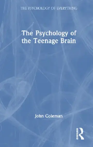 Cover of The Psychology of the Teenage Brain