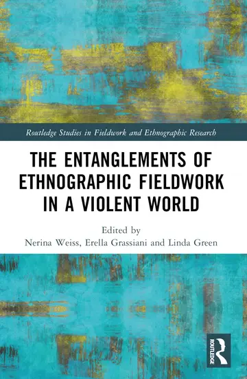 Cover of The Entanglements of Ethnographic Fieldwork in a Violent World