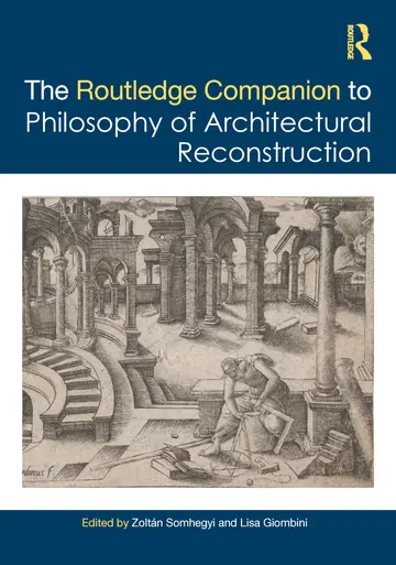 Cover of The Routledge Companion to the Philosophy of Architectural Reconstruction
