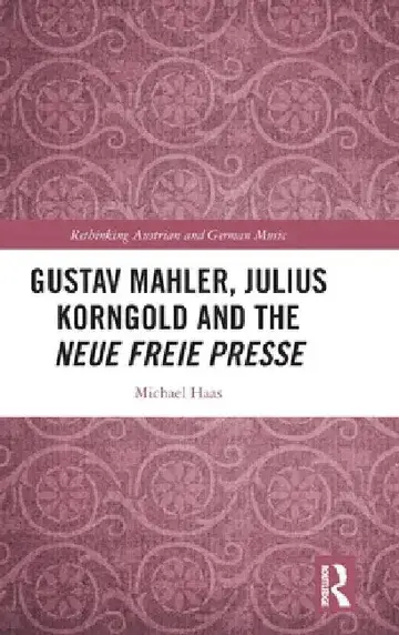 Cover of Gustav Mahler, Julius Korngold and the Neue Freie Presse