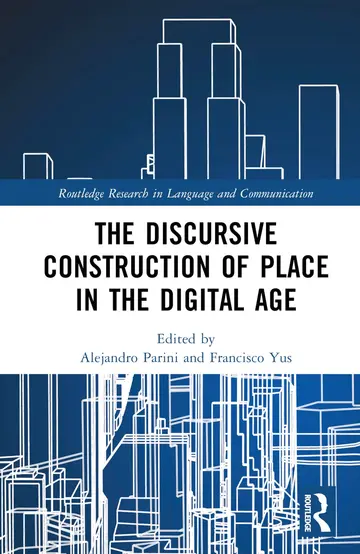 Cover of The Discursive Construction of Place in the Digital Age