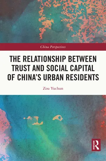 Cover of The Relationship Between Trust and Social Capital of China’s Urban Residents