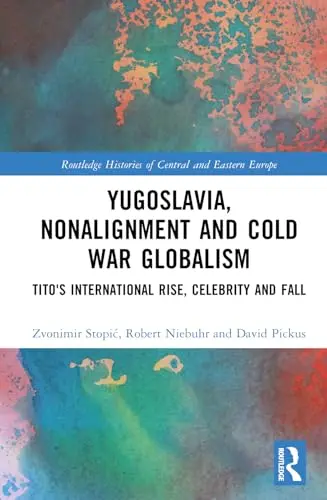 Cover of Yugoslavia, Nonalignment and Cold War Globalism