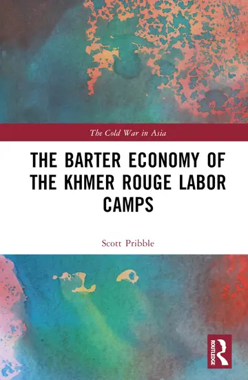 Cover of The Barter Economy of the Khmer Rouge Labor Camps