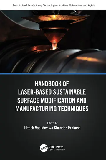 Cover of Handbook of Laser-Based Sustainable Surface Modification and Manufacturing Techniques