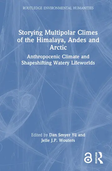 Cover of Storying Multipolar Climes of the Himalaya, Andes and Arctic