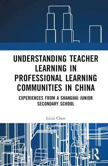 Cover of Understanding Teacher Learning in Professional Learning Communities in China