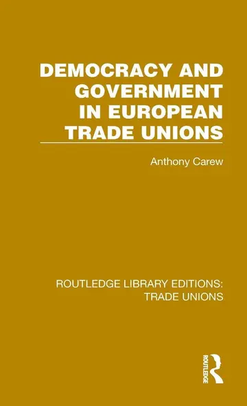 Cover of Democracy and Government in European Trade Unions