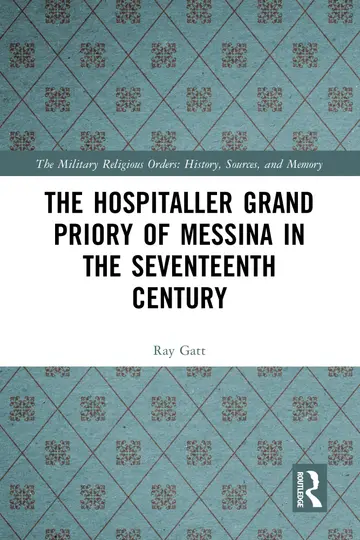 Cover of The Hospitaller Grand Priory of Messina in the Seventeenth Century