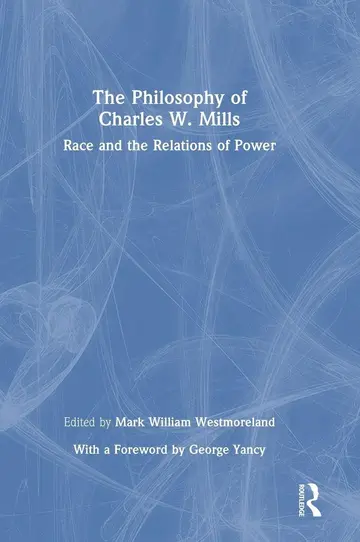 Cover of The Philosophy of Charles W. Mills