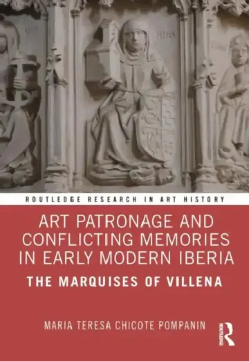 Cover of Art Patronage and Conflicting Memories in Early Modern Iberia