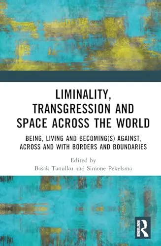 Cover of Liminality, Transgression and Space Across the World