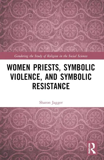 Cover of Women Priests, Symbolic Violence, and Symbolic Resistance