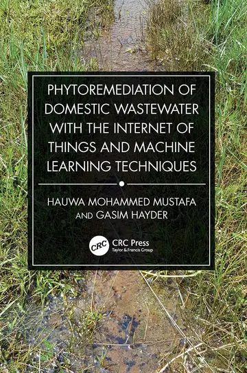 Cover of Phytoremediation of Domestic Wastewater with the Internet of Things and Machine Learning Techniques