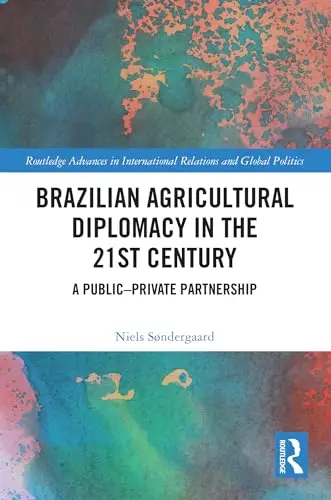 Cover of Brazilian Agricultural Diplomacy in the 21st Century