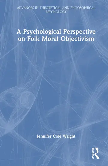 Cover of A Psychological Perspective on Folk Moral Objectivism