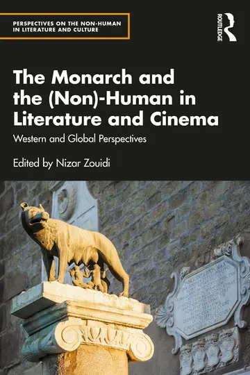 Cover of The Monarch and the (Non)-Human in Literature and Cinema