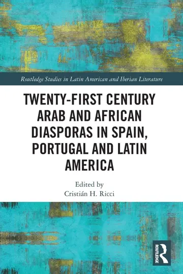 Cover of Twenty-first Century Arab and African Diasporas in Spain, Portugal and Latin America