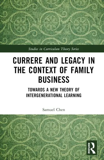 Cover of Currere and Legacy in the Context of Family Business