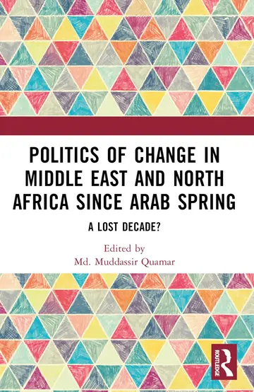 Cover of Politics of Change in Middle East and North Africa Since Arab Spring