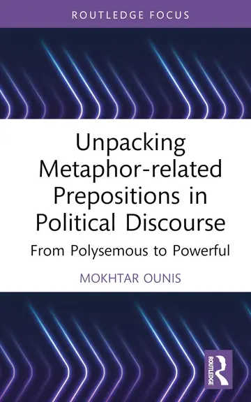 Cover of Unpacking Metaphor-related Prepositions in Political Discourse