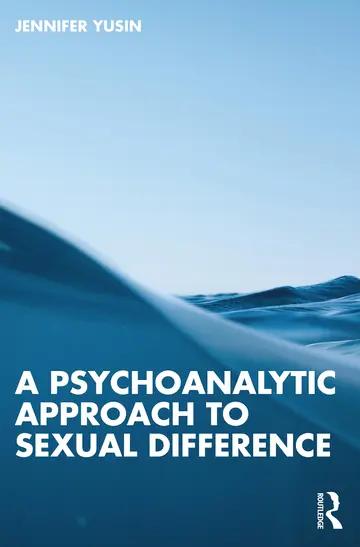 Cover of A Psychoanalytic Approach to Sexual Difference