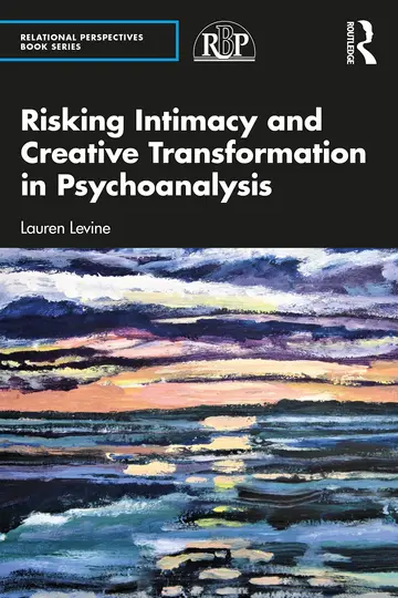 Cover of Risking Intimacy and Creative Transformation in Psychoanalysis