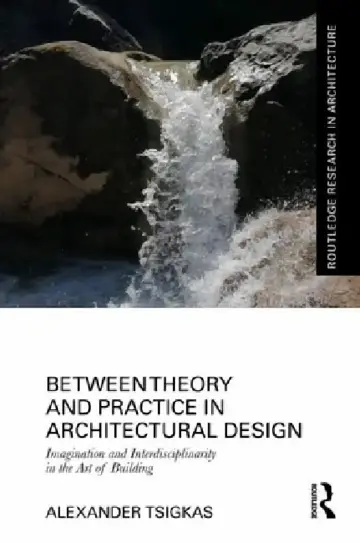 Cover of Between Theory and Practice in Architectural Design