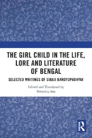 Cover of The Girl Child in the Life, Lore and Literature of Bengal